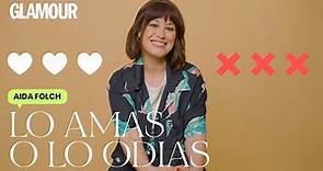 Aida Folch en 'Lo amas o lo odias' | Glamour España