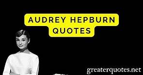 Audrey Hepburn's Most Memorable Quotes