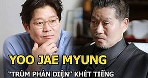 Yoo Jae Myung: Từ thầy giáo của Reply 1988 đến “trùm phản diện” khét tiếng, từng lên sóng phim Việt