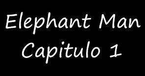 Hombre elefante - Capítulo 1 (Traducción español audio y letras)