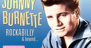 Johnny Burnette - Rockabilly & Beyond...