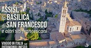 Viaggio in Italia nel Patrimonio Unesco: Assisi, la Basilica di San Francesco