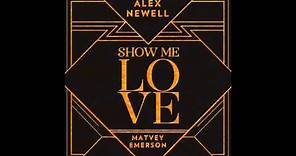 Alex Newell & Matvey Emerson - "Show Me Love"