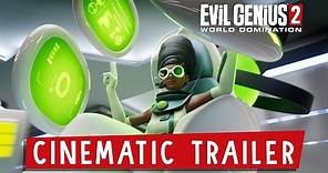 Evil Genius 2: World Domination - Cinematic Trailer