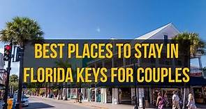 Best Places to Stay in Florida Keys for Couples
