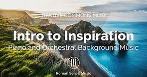 Intro to Inspiration - Calm Inspiring Background Music (Creative Commons)