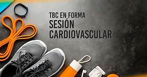 TBC EN FORMA 11 - Sesión cardiovascular