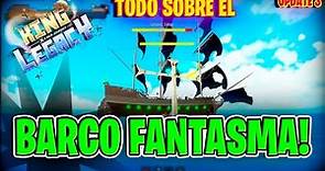 GHOST SHIP O BARCO FANTASMA KING LEGACY