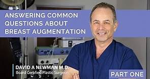 Breast Augmentation FAQ - David Newman, MD Board Certified Plastic Surgeon