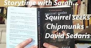 Squirrel seeks Chipmunks by Devaid Sedaris - Book Review and Storytime