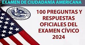 Examen Ciudadanía Americana - 100 Preguntas y Respuestas OFICIALES Español
