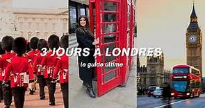 3 jours à Londres avec moi : Le Guide Ultime