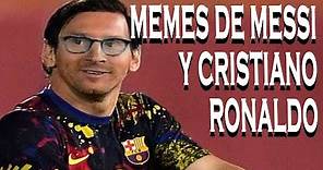 Memes de MESSI y CRISTIANO RONALDO