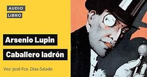 ARSENIO LUPIN, CABALLERO LADRON (LIBRO COMPLETO) AUDIOLIBROS (VOZ HUMANA)