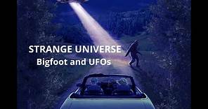 Bigfoot and UFOs—Strange Universe (1996-1997)