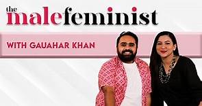 The Male Feminist ft. Gauahar Khan with Siddhaarth Aalambayan | EP 48