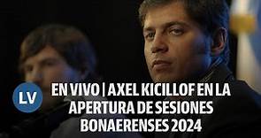 EN VIVO | Axel Kicillof en la apertura de sesiones bonaerenses 2024