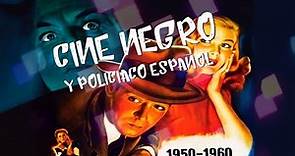 Cine negro y policiaco español 1950 - 1960 / Spanish noir and detective films 1950 - 1960.