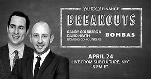 Yahoo Finance Breakouts presents David Heath and Randy Goldberg, Co-Founders of Bombas