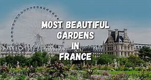 The 10 Most Beautiful Gardens in France