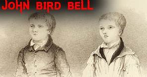 The Horrifying and Tragic Case of John Bird Bell