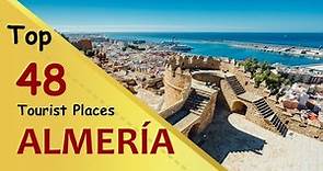 "ALMERÍA" Top 48 Tourist Places | Almería Tourism | SPAIN