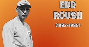 Edd Roush: The Indelible Legacy of a Baseball Great (1893–1988)