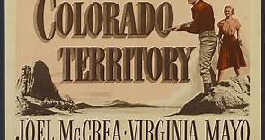 Colorado Territory 1949 with Joel McCrea, Virginia Mayo and Dorothy Malone.