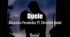 Duele - Alejandro Fernández FT. Christian Nodal (LETRA)