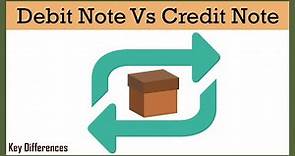 Debit Note Vs Credit Note | Difference between them with Example, Format & Comparison Chart