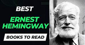 10 Best Ernest Hemingway's Books to Read
