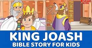 King Joash - Bible story for kids