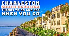 Charleston, South Carolina - Things to Do and See When You Go