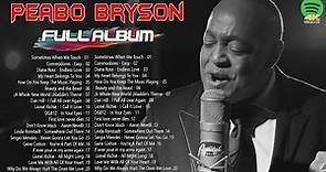 The Very Best Of Peabo Bryson Peabo Bryson Greatest Hits Full Album