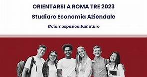 Orientarsi a Roma Tre 2023 – Studiare Economia Aziendale
