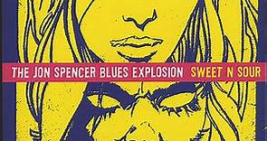 The Jon Spencer Blues Explosion - Sweet N Sour
