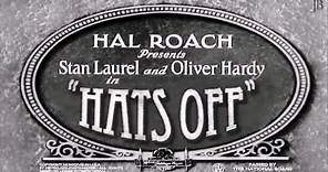 Laurel & Hardy: 'Hats Off' (1927) [ Reconstruction, 2016 ]