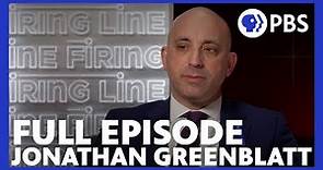 Jonathan Greenblatt | Full Episode 12.15.23 | Firing Line with Margaret Hoover | PBS