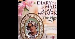 Diary Of A Mad Black Woman The Play Father Can You Hear Me