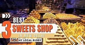 3 Best Sweet Shops in Delhi | Oldest Sweets shops in Delhi | Indian Sweets