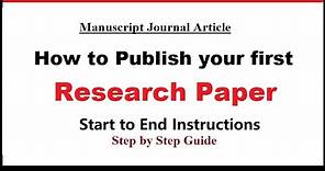 How to publish your first research paper | Step by Step guide | Start to End Instructions