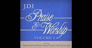 **NEW 2013** JDI Praise & Worship feat. Renee Spearman & Prez "You Could Have Chose Someone Else"