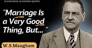 Impressive by William Somerset Maugham 40 Quotes That are Better to Be Heard before Getting Old