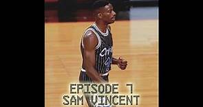 Ep 7: Sam Vincent Orlando Magic