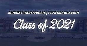 2021 Conway High School Graduation Ceremony
