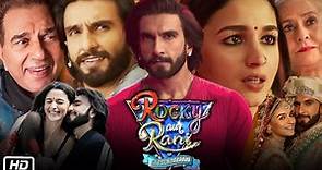 Rocky Aur Rani Ki Prem Kahani Full HD Movie in Hindi | Ranveer Singh | Alia Bhatt | OTT Update