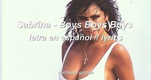 Sabrina - Boys, boys, boys (letra en español / lyrics) hd