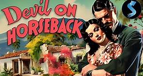 The Devil On Horseback | Full Romance Movie | Lili Damita | Fred Keating | Francisco Flores