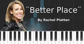 Rachel Platten - "Better Place" Piano Tutorial - Chords - How To Play - Cover