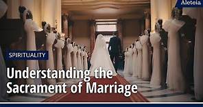 ALETEIA EXPLAINS: Understanding the Sacrament of Marriage